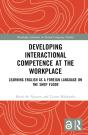 Developing Interactional Competence At The Workplace - Preview