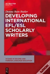 Developing International Efl/Esl Scholarly Writers
