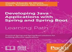 Developing Java Applications With Spring And Spring Boot