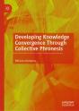 Developing Knowledge Convergence Through Collective Phronesis - Preview
