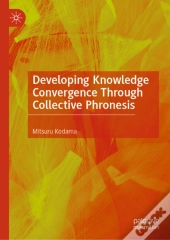 Developing Knowledge Convergence Through Collective Phronesis