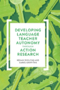 Developing Language Teacher Autonomy Through Action Research - Preview
