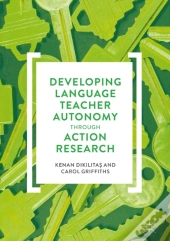 Developing Language Teacher Autonomy Through Action Research