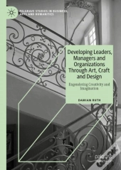 Developing Leaders, Managers And Organizations Through Art, Craft And Design