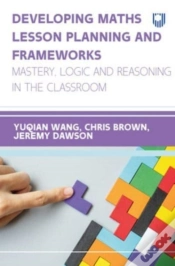 Capa do artigo Developing Maths Lesson Planning And Frameworks: Mastery, Logic And Reasoning In The Classroom