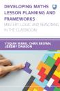 Developing Maths Lesson Planning And Frameworks: Mastery, Logic And Reasoning In The Classroom - Preview