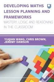 Capa do artigo Developing Maths Lesson Planning And Frameworks: Mastery, Logic And Reasoning In The Classroom