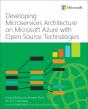 Developing Microservices Architecture On Microsoft Azure With Open Source Technologies - Preview