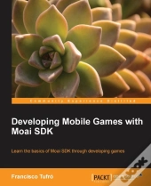 Developing Mobile Games With Moai Sdk