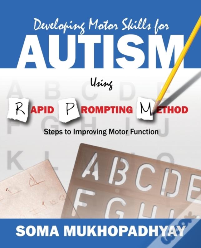Developing Motor Skills For Autism Using Rapid Prompting Method: Steps To Improving Motor Function