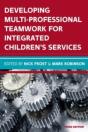 Developing Multiprofessional Teamwork For Integrated Children'S Services: Research, Policy, Practice - Preview