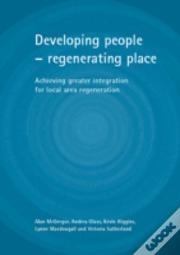 Developing People - Regenerating Place