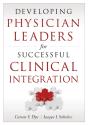 Developing Physician Leaders For Successful Clinical Integration - Preview