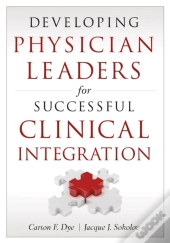 Developing Physician Leaders For Successful Clinical Integration