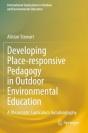 Developing Place-Responsive Pedagogy In Outdoor Environmental Education - Preview