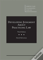 Developing Professional Judgment About Practicing Law
