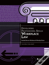 Developing Professional Skills: Workplace Law