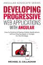Developing Progressive Web Applications With Angular (And Ionic) - Preview