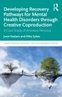 Developing Recovery Pathways For Mental Health Disorders Through Creative Coproduction - Preview