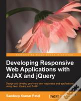 Developing Responsive Web Applications With Ajax And Jquery