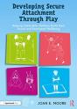 Developing Secure Attachment Through Play - Preview