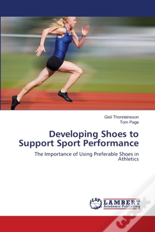 Developing Shoes To   Support Sport   Performance