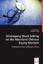 Developing Short-Selling On The Mainland Chinese Equity Markets - Preview