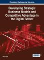 Developing Strategic Business Models And Competitive Advantage In The Digital Sector - Preview