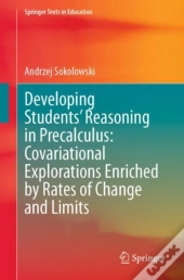 Developing Studentsâ€™ Reasoning In Precalculus: Covariational Explorations Enriched By Rates Of Change And Limits