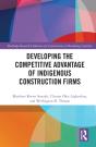 Developing The Competitive Advantage Of Indigenous Construction Firms - Preview