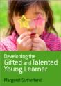 Developing The Gifted And Talented Young Learner - Preview