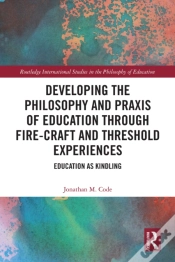 Capa do artigo Developing The Philosophy And Praxis Of Education Through Fire-Craft And Threshold Experiences