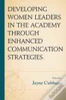 Developing Women Leaders In The Academy Through Enhanced Communication Strategies