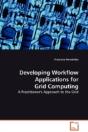 Developing Workflow Applications For Grid Computing - Preview