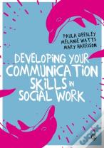 Developing Your Communication Skills In Social Work