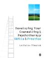 Developing Your Counselling And Psychotherapy Skills And Practice - Preview