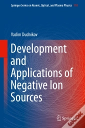Development And Applications Of Negative Ion Sources