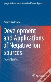 Development And Applications Of Negative Ion Sources
