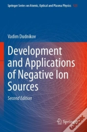 Development And Applications Of Negative Ion Sources