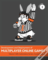 Development And Deployment Of Multiplayer Online Games, Vol. I