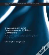 Development And Environmental Politics Unmasked