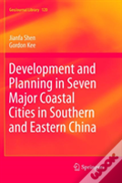Development And Planning In Seven Major Coastal Cities In Southern And Eastern China
