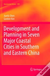 Development And Planning In Seven Major Coastal Cities In Southern And Eastern China