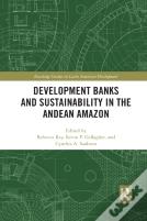 Development Banks And Sustainability In The Andean Amazon