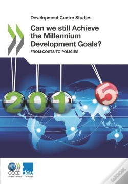 Capa do artigo Development Centre Studies Can We Still Achieve The Millennium Development Goals? From Costs To Policies