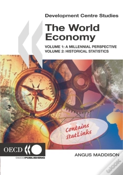 Capa do artigo Development Centre Studies The World Economy Volume 1: A Millennial Perspective And Volume 2: Historical Statistics