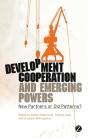 Development Cooperation And Emerging Powers - Preview