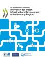 Development Dimension Innovation For Water Infrastructure Development In The Mekong Region - Preview