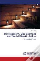 Development, Displacement And Social Disarticulation