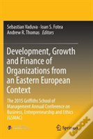 Development, Growth And Finance Of Organizations From An Eastern European Context